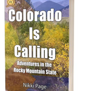 Colorado's Calling: Adventures in the Rocky Mountain State - Paperback