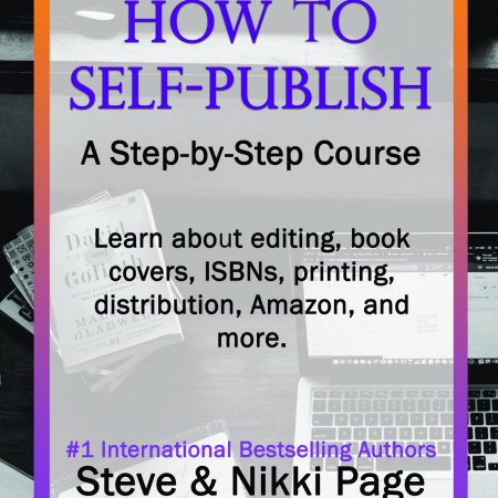 How To Self-Publish, A Step-By-Step Course