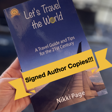 Get Your Signed Author Copy Today: Let’s Travel the World: A Travel Guide and Tips for the 21st Century