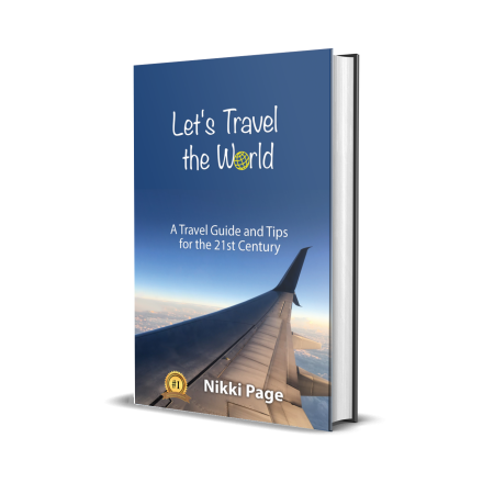 Let’s Travel the World: A Travel Guide and Tips for the 21st Century: Hardcover