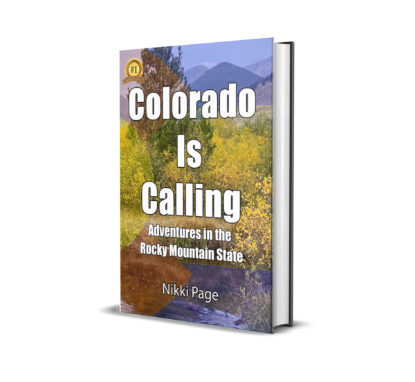 Colorado Is Calling: Adventures in the Rocky Mountain State, Hardcover