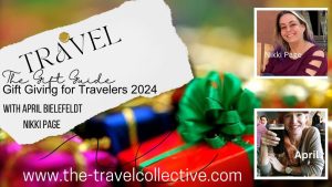 Top Holiday Gifts for Travelers, Stocking Stuffers & More - The gift guide, travel expert April, Nikki Page bestselling travel author